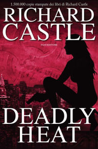 Title: Deadly Heat (Italian Edition), Author: Richard Castle