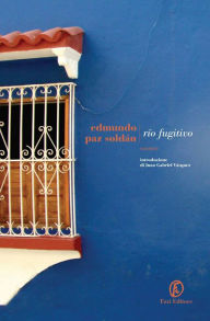 Title: Río fugitivo, Author: Edmundo Paz Soldán