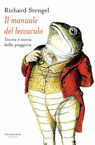 Title: Il manuale del leccaculo, Author: Richard Stengel