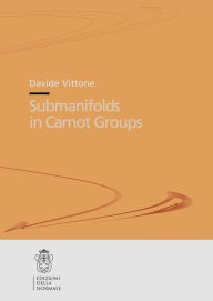Title: Submanifolds in Carnot Groups / Edition 1, Author: Davide Vittone