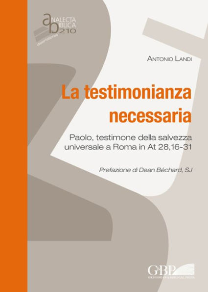 La Testimonianza Necessaria: Paolo, testimone della salvezza universale a Roma in At 28,16-31