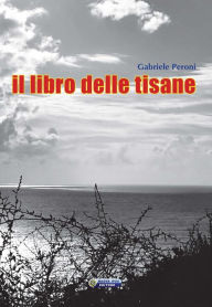 Title: Il libro delle tisane, Author: Gabriele Peroni