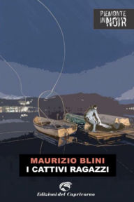 Title: I cattivi ragazzi, Author: Blini Maurizio
