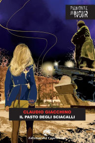 Title: Il pasto degli sciacalli, Author: Claudio Giacchino