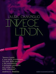 Title: Invece Linda: Prefazione di Andrea G. Pinketts, Author: Laura Campiglio