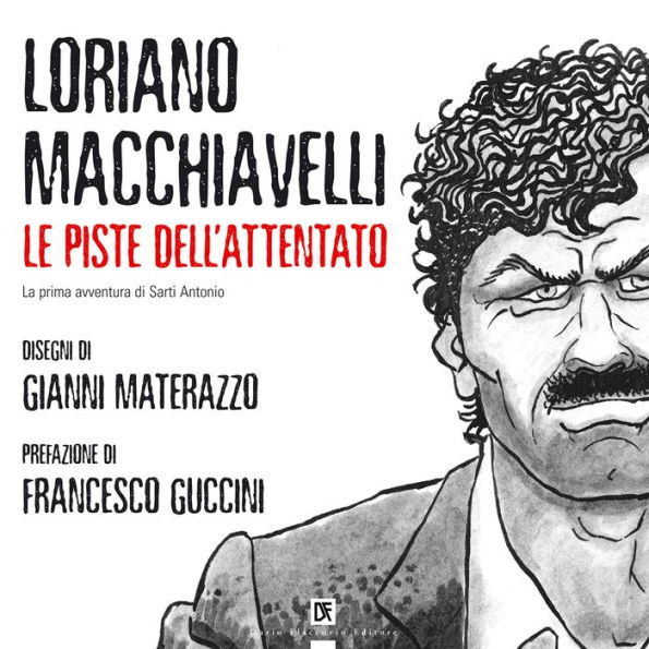 Le piste dell'attentato: Disegni di Gianni Materazzo - Prefazione di Francesco Guccini