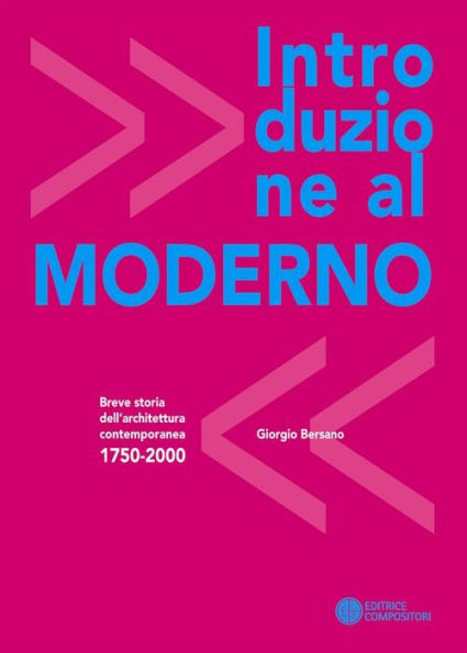 Introduzione al moderno: Breve storia dell'architettura contemporanea