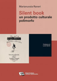 Title: Silent book: Un prodotto culturale polimorfo, Author: Marianunzia Raneri