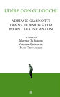 Udire con gli occhi, Adriano Giannotti tra neuropsichiatria infantile e psicanalisi