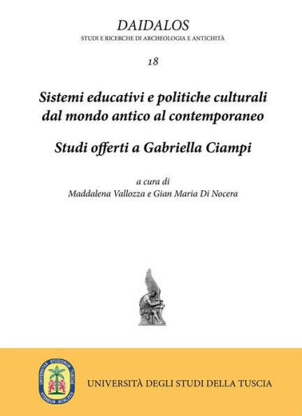 Sistemi educativi e politiche culturali dal mondo antico al contemporaneo: Studi offerti a Gabriella Ciampi