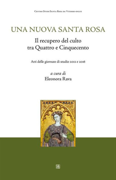 Una nuova Santa Rosa: Il recupero del culto tra Quattro e Cinquecento