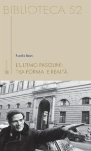 Title: L'ultimo Pasolini: tra forma e realtà, Author: Rosella Lisoni