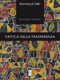 Title: Critica della trasparenza: Letteratura e mito architettonico, Author: Riccardo Donati