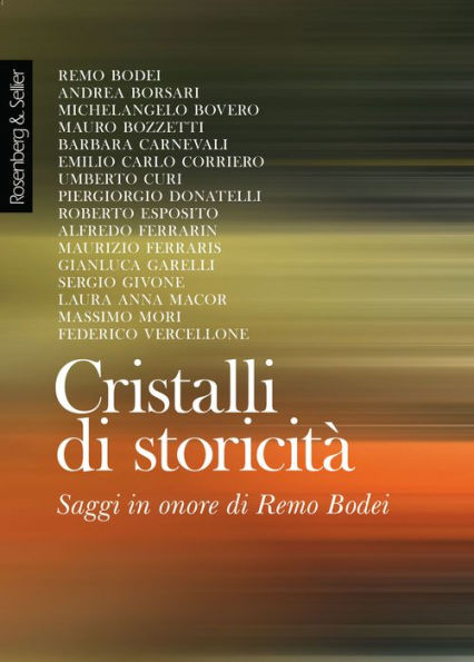 Cristalli di storicità: Saggi in onore di Remo Bodei