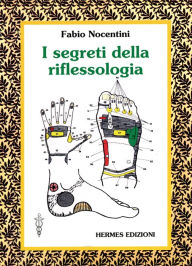 Title: I segreti della riflessologia, Author: Fabio Nocentini