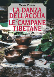 Title: La danza dell'acqua e le campane tibetane, Author: Mauro Pedone