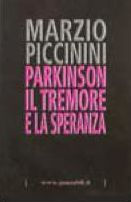 Title: Parkinson: Il tremore e la speranza, Author: Marzio Piccinini