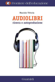 Title: Audiolibri Ricerca e Autoproduzione, Author: Maurizio Vittoria