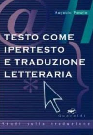 Title: Testo come ipertesto e traduzione letteraria, Author: Augusto Ponzio