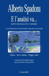 Title: E l'analisi va: Scritti psicoanalitici e memorie, Author: Alberto Spadoni