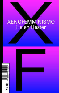 Title: Xenofemminismo, Author: Helen Hester