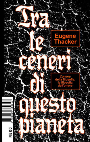 Tra le ceneri di questo pianeta: L'orrore della filosofia, la filosofia dell'orrore