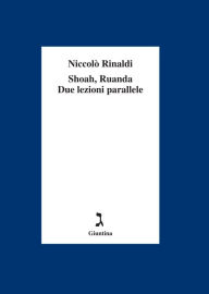 Title: Shoah, Ruanda. Due lezioni parallele, Author: Rinaldi Niccolò