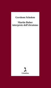 Title: Martin Buber interprete dell'ebraismo, Author: Gershom Scholem