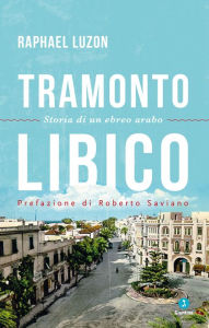 Title: Tramonto Libico. Storia di un ebreo arabo, Author: Luzon Raphael