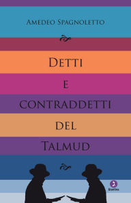 Title: Detti e contraddetti del Talmud, Author: Spagnoletto Amedeo