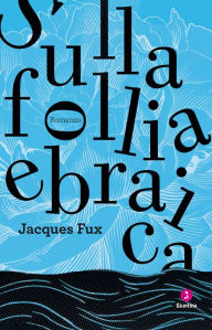 Title: Sulla follia ebraica, Author: Jacques Fux