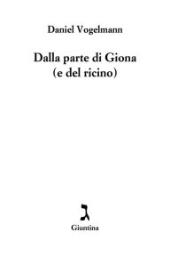 Title: Dalla parte di Giona (e del ricino), Author: Daniel Vogelmann