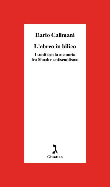 L'ebreo in bilico: I conti con la memoria fra Shoah e antisemitismo