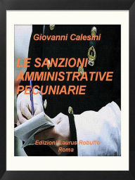 Title: Le sanzioni amministrative pecuniarie, Author: Giovanni Calesini