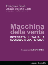 Title: Macchina della verità: Inventata in Italia ha successo in USA, perche'?, Author: Francesco Sidoti