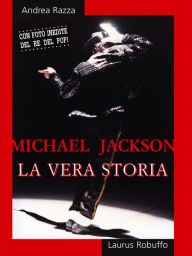 Title: Michael Jackson. La vera storia, Author: Andrea Razza