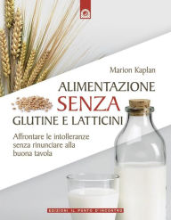 Title: Alimentazione senza glutine e latticini, Author: Marion Kaplan