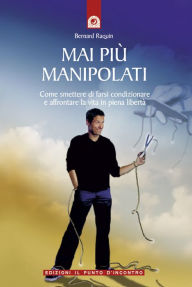 Title: Mai più manipolati, Author: Bernard Raquin