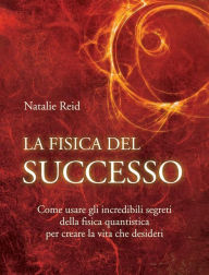 Title: La fisica del successo, Author: Natalie Reid