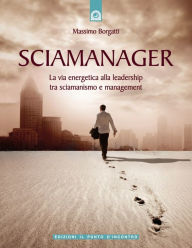 Title: Sciamanager, Author: Massimo Borgatti