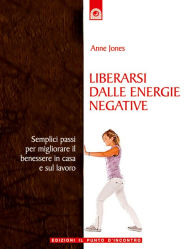 Title: Liberarsi dalle energie negative, Author: Anne Jones