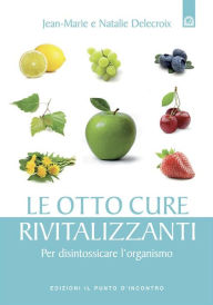 Title: Le otto cure rivitalizzanti, Author: Jean-Marie Delecroix