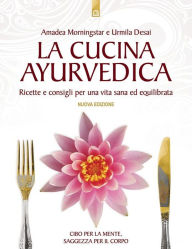 Title: La cucina ayurvedica, Author: Amadea MorningstarUrmila