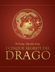 Title: I cinque segreti del drago, Author: Fei Long