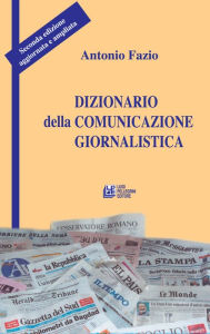 Title: Dizionario della Comunicazione Giornalistica, Author: ANTONIO FAZIO