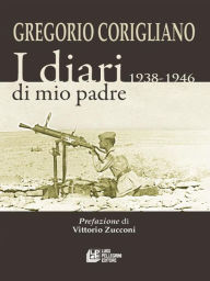Title: I diari di mio padre 1938-1946, Author: Gregorio Corigliano