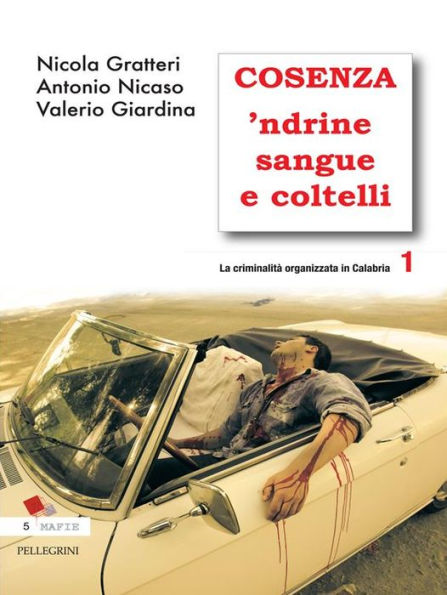 Cosenza 'Ndrine Sangue e Coltelli. La criminalità organizzata in calabria 1