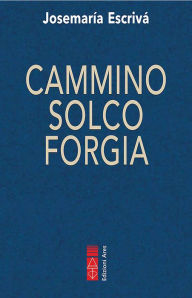 Title: Cammino Solco Forgia, Author: Josemaría Escrivá