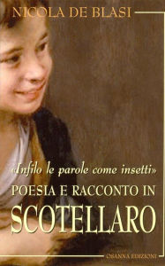 Title: Infilo le parole come insetti. Poesia e racconto in Scotellaro, Author: Nicola De Blasi