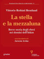 La stella e la mezzaluna. Breve storia degli ebrei nei domini dell'Islam